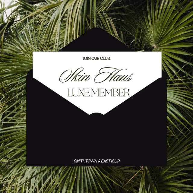 Skin Haus Luxe Membership at The Skin Haus & Co. East Islip in East Islip, NY
